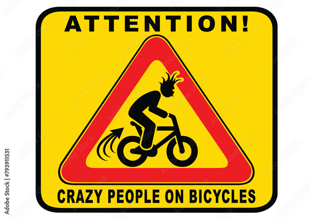Warning sign about careless and reckless cyclists Warning sign about careless and reckless cyclists