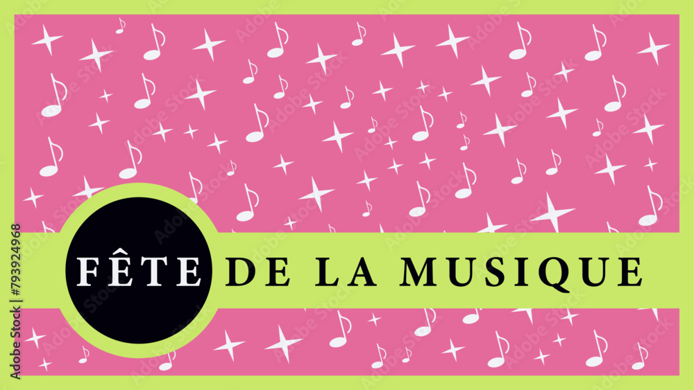 Fête de la musique. Music Festival in French. Background with notes and stars. Celebrating World Music Day in France