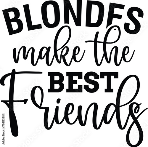 Blondes Make the Best Friends