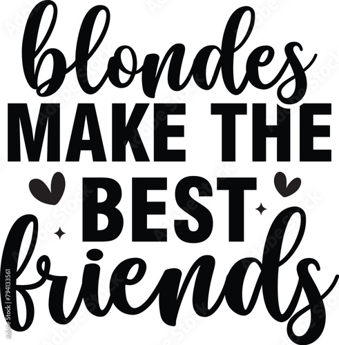 Blondes Make the Best Friends