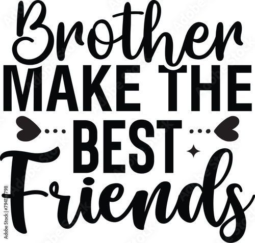 Brother Make the Best Friends