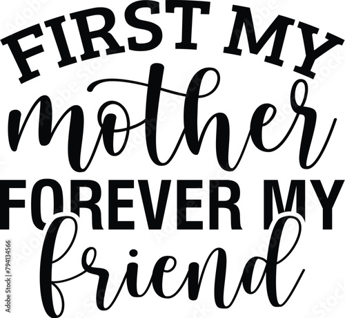 First My Mother Forever My Friend