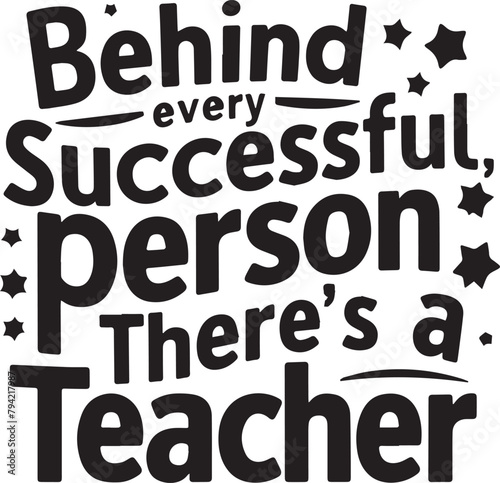 Behind Every Successful Person There's a Teacher