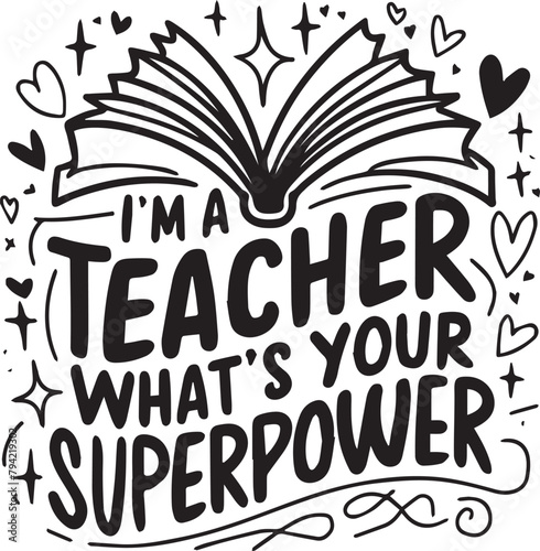 I'm a Teacher What's Your Superpower?
