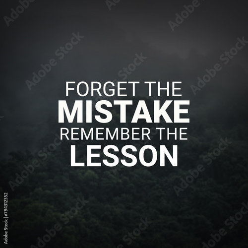 Best inspirational quote for success. forget the mistake remember the lesson