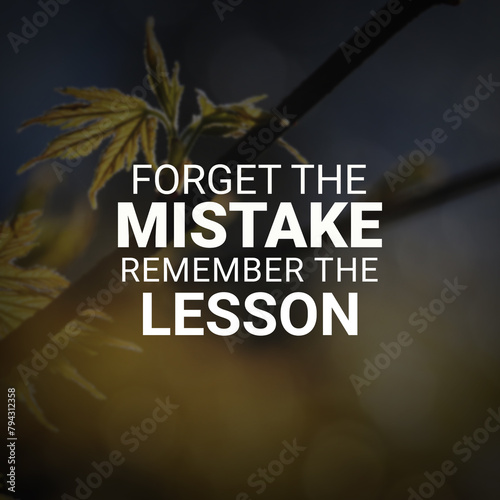 Best inspirational quote for success. forget the mistake remember the lesson
