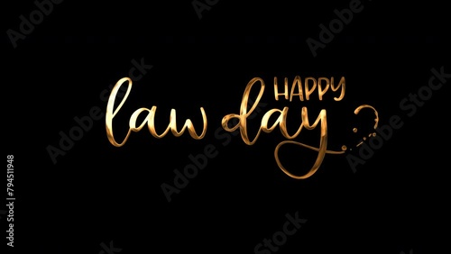 Animated happy law day text on transparent background great for adding to birthday cards, invitations, social media posts, and other celebratory designs.