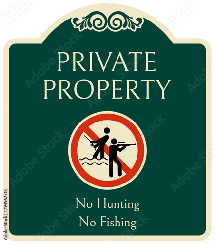 No fishing warning sign private property no hunting no fishing