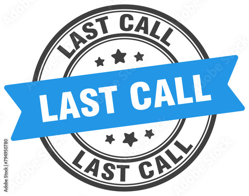 last call stamp. last call label on transparent background. round sign