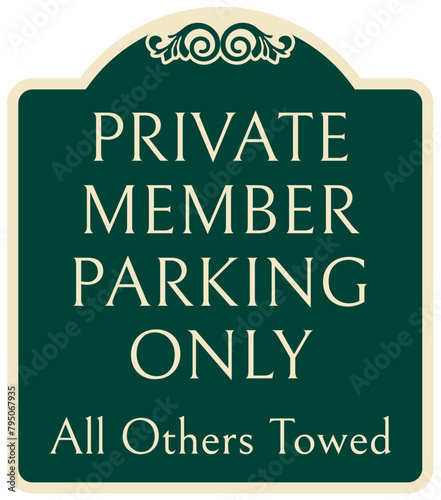 Members only sign private member parking only. All others towed