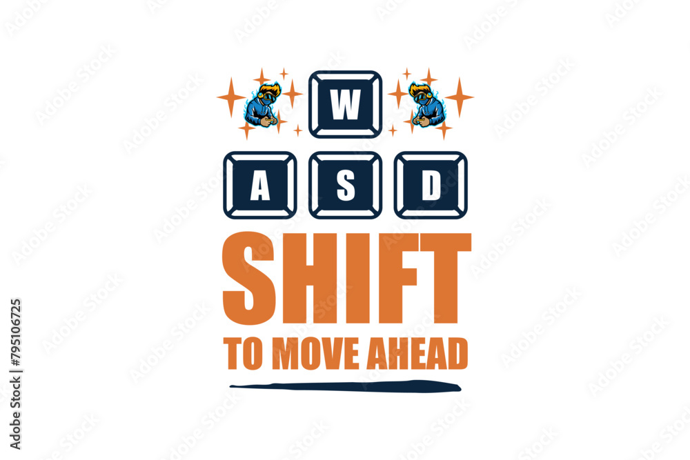 W A S D Shift To Move Ahead (SVG 10800x7200) W A S D Shift To Move Ahead (SVG 10800x7200)
