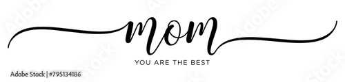 MOM You are the best - Happy Mother's day Calligraphy brush text banner with transparent background photo