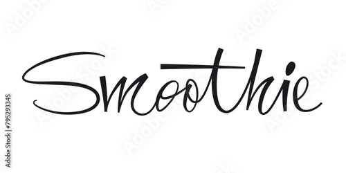 Smoothie. Hand drawn calligraphy text. Logo for bar, cafe, shop. Graphic design element. Vector file isolated on white background
