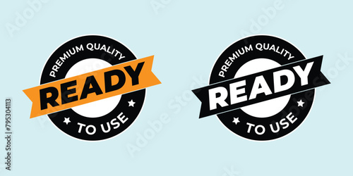 'ready to use' vector icon, Premium Quality, black and Yellow color, product labeling icon, stamp, logo, badge, sticker, emblem, symbol, for packaging.