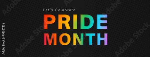 Let's celebrate pride month text in LGBT rainbow color on dark black banner background, vector design