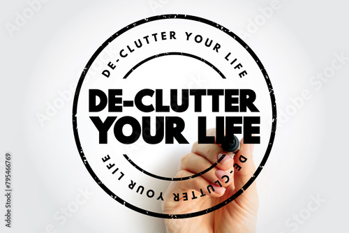 De-Clutter Your Life text stamp, concept background