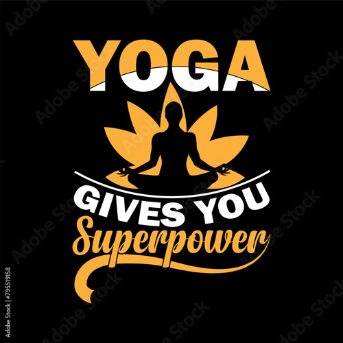 Yoga gives you super power t-shirt design, yoga tshirt design, typography t-shirts