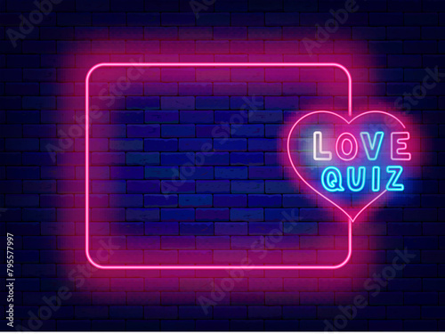 Love quiz neon invitation. Tv show and game. Romantic trivia night banner. Empty pink frame and typography. Exam and competition. Glowing flyer. Editable stroke. Vector stock illustration