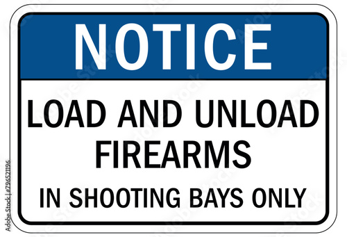 Shooting range sign load and unload firearms in shooting bays only