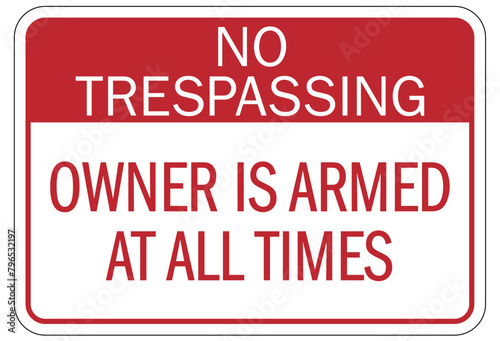 Shooting range sign no trespassing. owner is armed at all times