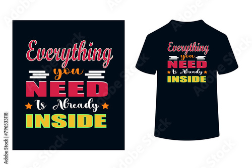 EVERYTHING YOU NEED IS ALREADY INSIDE - INSPIRATIONAL QUOTE photo