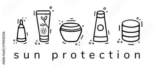 Sun protection set. Sunscreen bottles, jars, tubes. Beach holidays, sun bathing concept. Flat design, cartoon SPF cosmetic products collection. Hand drawn Doodle style