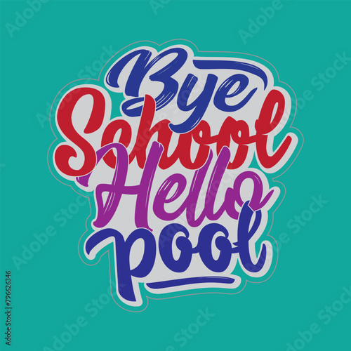 Bye school hello pool t shirt design, vector file 