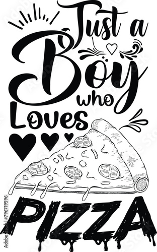 just a boy who loves pizza lover t-shirt design. 