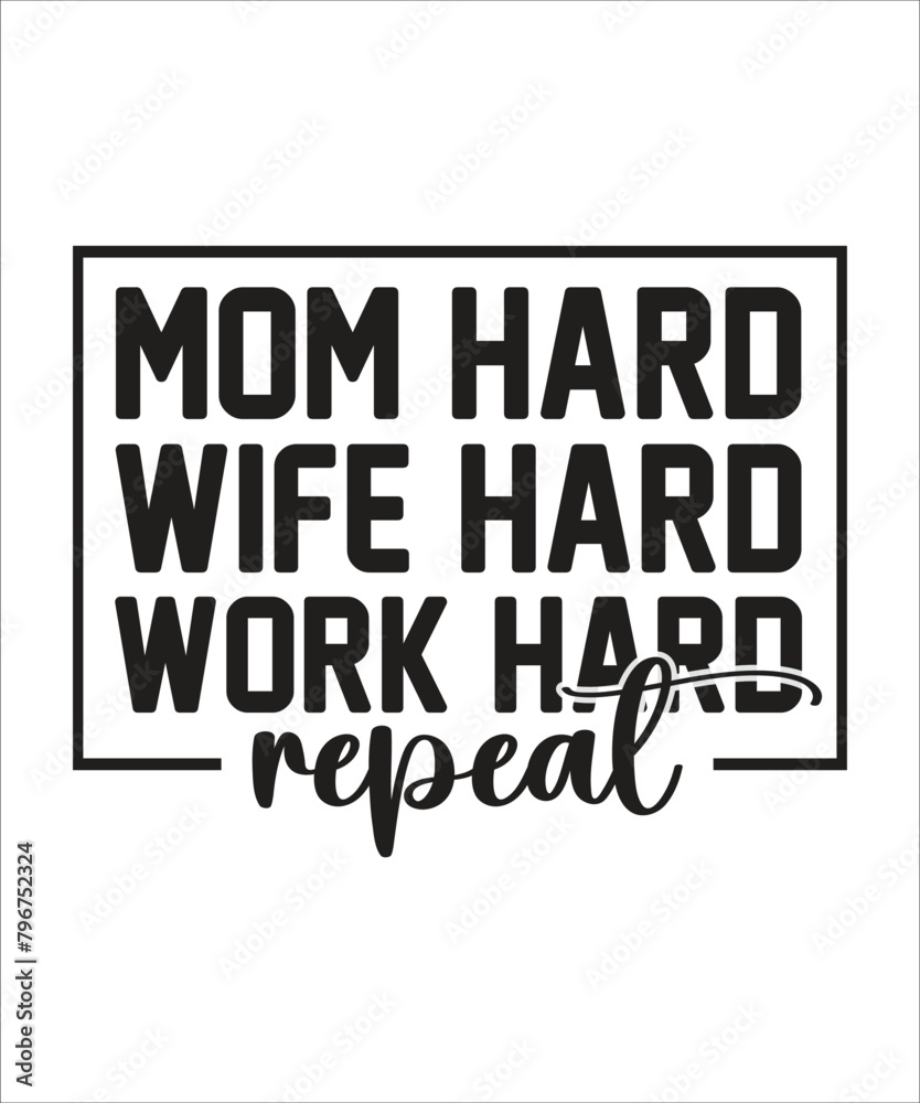 mom hard wife work hard SVG T SHIRT DESIGN, MOTHERS DAY T SHIRT DESIGN. mom hard wife work hard SVG T SHIRT DESIGN, MOTHERS DAY T SHIRT DESIGN.