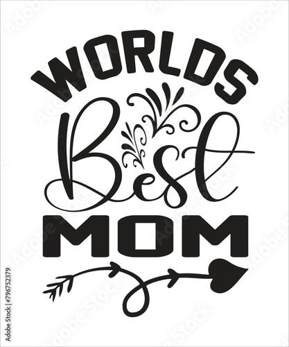 WORLD BEST MOM SVG T SHIRT DESIGN, MOTHERS DAY T SHIRT DESIGN.