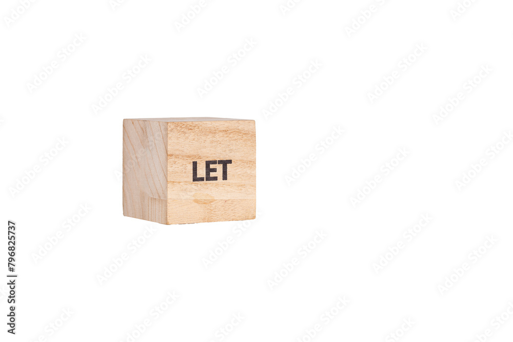 wooden cubes with the inscription Let on a white isolated background close-up wooden cubes with the inscription Let on a white isolated background close-up
