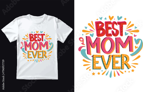 Best mom ever typography t shirt design.