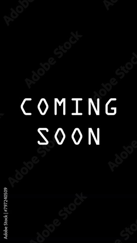 Vertical video orientation of coming soon random effect text reveal animation perfect for gathering, event, promotion, movie trailer, video advertising