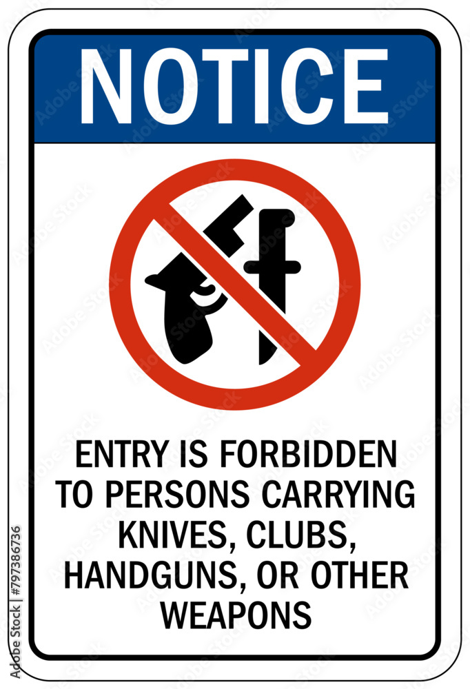 No weapon sign entry is forbidden to persons carrying knives, clubs, handguns, or other weapons No weapon sign entry is forbidden to persons carrying knives, clubs, handguns, or other weapons