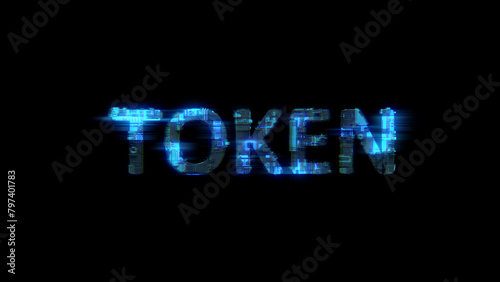 cybernetic electric light shining text TOKEN in glitch style, isolated - object 3D illustration