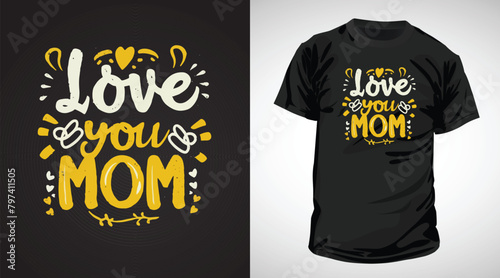 I love you mom typography t shirt design