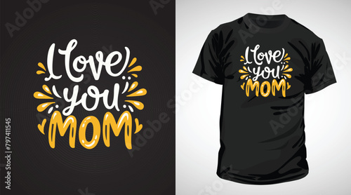 I love you mom typography t shirt design