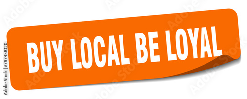 buy local be loyal sticker. buy local be loyal label