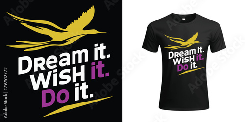 A striking 3D render of a t-shirt design, featuring a sleek, abstract illustration of a soaring bird. The text Dream
it. Wish it. Do it.
