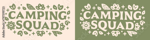 Camping squad girls trip holiday camper crew club retro vintage groovy flowers floral aesthetic. Cute text vector for outdoorsy women besties best friends group matching shirt design clothing.