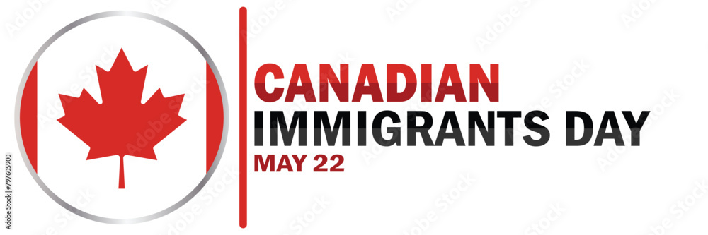 Canadian Immigrants Day. May 22. Suitable for greeting card, poster and banner. Vector illustration. Canadian Immigrants Day. May 22. Suitable for greeting card, poster and banner. Vector illustration.