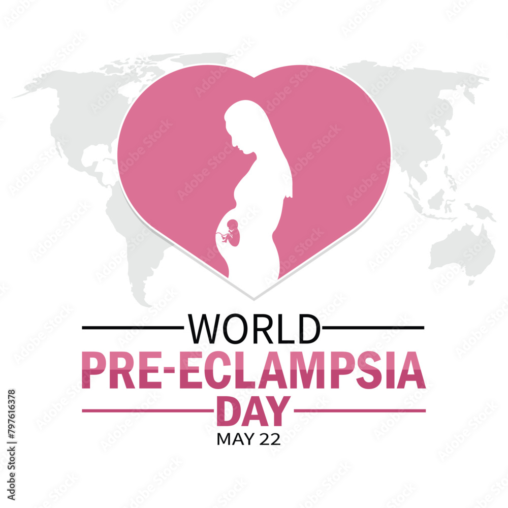 World Preeclampsia Day. May 22. Holiday concept. Template for