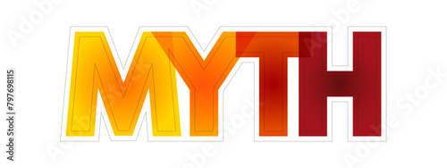 Myth is a folklore genre consisting of narratives that play a fundamental role in a society, colourful text concept background