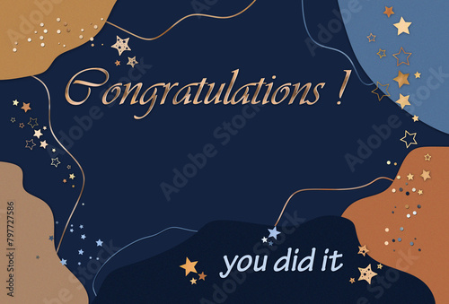 Congratulations " you did it" in navy blue-copper colors greeting or invitation card template. Congratulations background  with frame from abstract spots ,wavy lines, stars with free copy space.