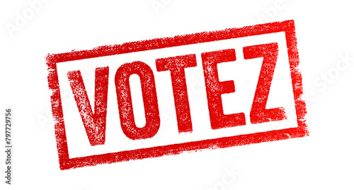 Votez is the French word for Vote in English - a formal expression of one's choice or opinion in a decision-making process, typically through a ballot or other voting mechanism, text concept stamp