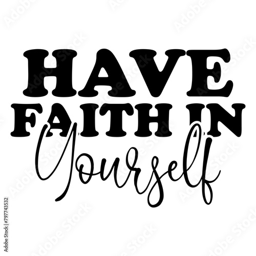 Have Faith In Yourself