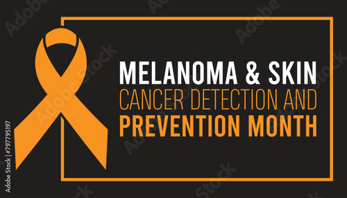 Melanoma & Skin Cancer Detection and Prevention Month observed every year in May. Template for background, banner, card, poster with text inscription.