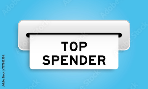 White coupon banner with word top spender from machine on blue color background