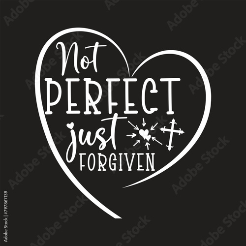 Not perfect just forever, Jesus svg, shirts, SVG design, Jesus