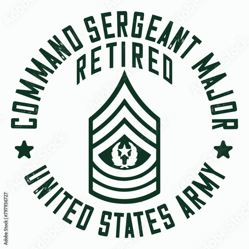 Command Sergeant Major Retired United States Army T-shirt Design